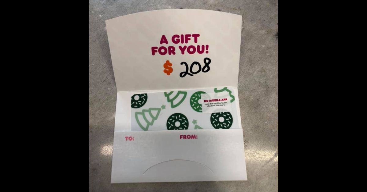 Pictured above is a Dunkin' gift card for $208 -- all of which was gifted to customers in line to honor a loved one's life.