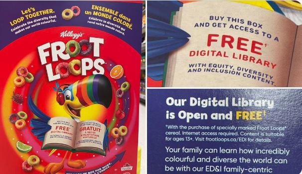 Kellogg’s Froot Loops is promoting a digital library for kids "with equity, diversity and inclusion content” advertised on boxes of the cereal in Canada.