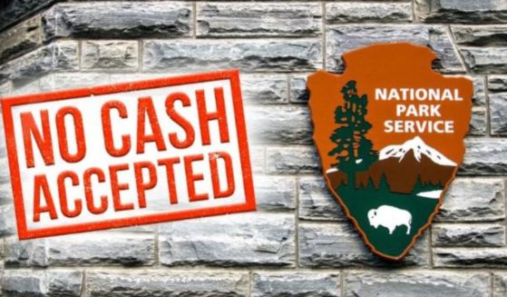 Many of the sites handled by the National Park System no longer accept cash payments for entry fees.