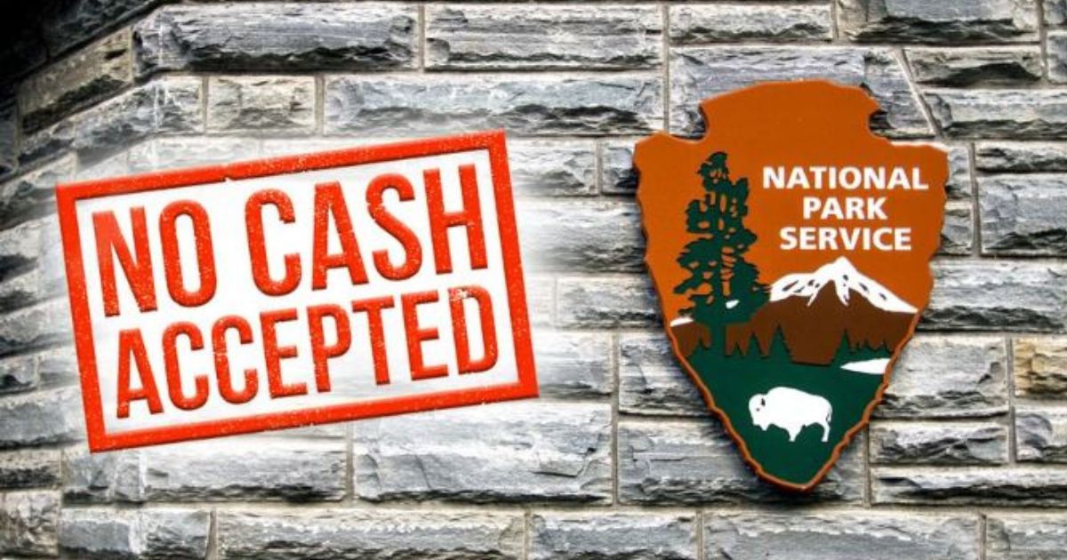 Many of the sites handled by the National Park System no longer accept cash payments for entry fees.